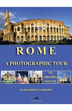 Rome a photographic tour: 122 amazing photos - Alexandru Ciobanu