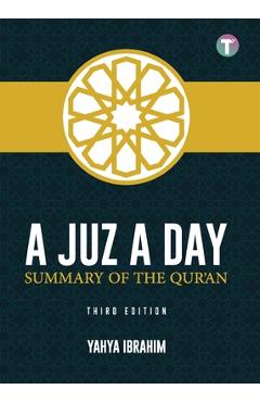 A Juz A Day: Summary of the Qur\'an - Yahya Adel Ibrahim