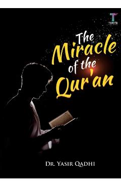 The Miracle of the Qur'an - Yasir Qadhi