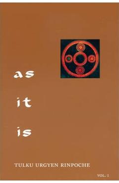 As It Is, Volume I: Essential Teachings from the Dzogchen Perspective - Tulku Urgyen Rinpoche