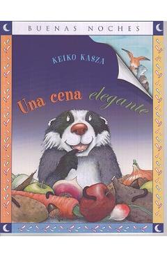 Una Cena Elegante = Badger\'s Fancy Meal - Keiko Kasza