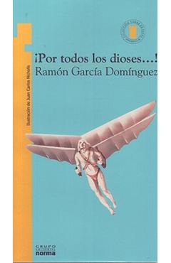Por Todos los Dioses! = By All the Gods! - Ramon Garcia Dominguez