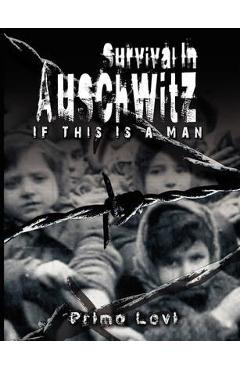 Survival in Auschwitz - Levi Primo Levi
