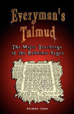 Everyman\'s Talmud: The Major Teachings of the Rabbinic Sages - Abraham Cohen
