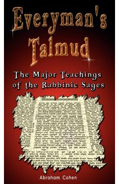 Everyman's Talmud: The Major Teachings of the Rabbinic Sages