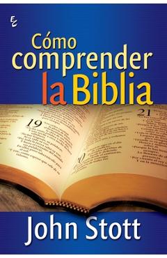 C&#65533;mo Comprender La Biblia - John Stott