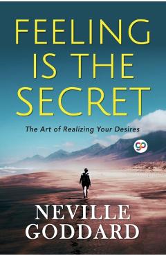 Feeling is the Secret - Neville Goddard