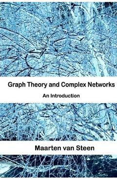 Graph Theory and Complex Networks: An Introduction - Maarten Van Steen