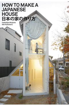 How to Make a Japanese House - Cathelijne Nuijsink