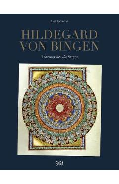Hildegard Von Bingen: A Journey Into the Images - Hildegard Von Bingen