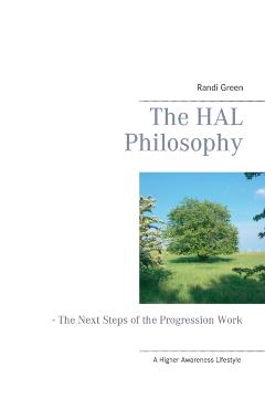 The HAL Philosophy: - The Next Steps of the Progression Work - Randi Green