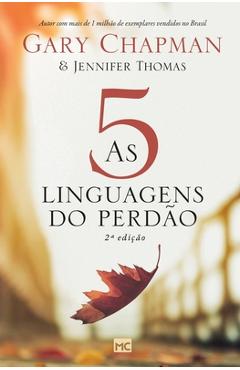 As 5 linguagens do perd�o - 2a edi��o - Gary Chapman