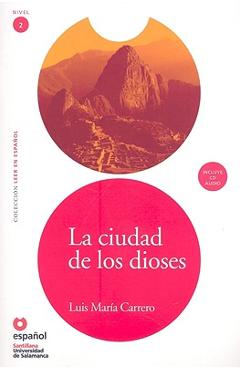 La Ciudad de los Dioses [With CD] - Luis Maria Carrero