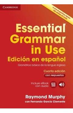 Essential Grammar in Use Book with Answers and Interactive eBook Spanish Edition - Raymond Murphy