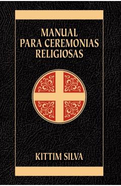 Manual Para Ceremonias Religiosas - Kittim Silva-berm�dez