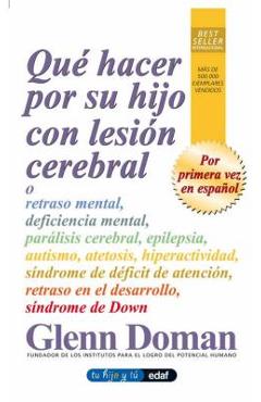 Que Hacer Por Su Hijo Con Lesion Cerebral - Glenn Doman