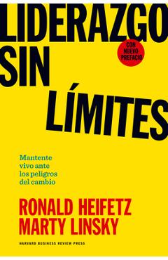 Liderazgo sin l�mites (leadership on the line spanish edition) - ronald heifetz