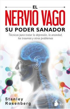 Nervio Vago, Su Poder Sanador, El - Stanley Rosenberg