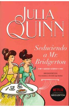 Seduciendo a Mr. Bridgerton - Julia Quinn