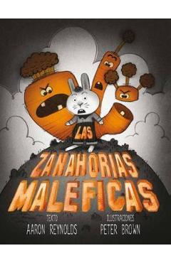 Las Zanahorias Maleficas - Aaron Reynolds