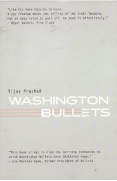 Washington Bullets - Vijay Prashad