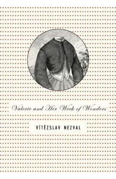Valerie and Her Week of Wonders - Vitezslav Nezval