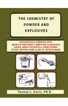 The Chemistry of Powder and Explosives - Tenney L. Davis