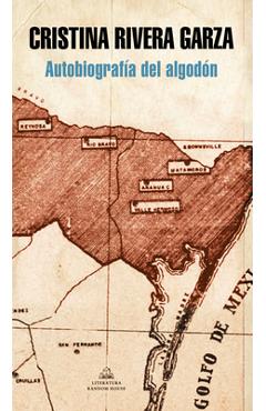 Autobiograf�a del Algod�n / The Autobiography of Cotton - Cristina Rivera Garza
