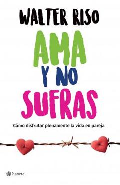 AMA Y No Sufras - Walter Riso