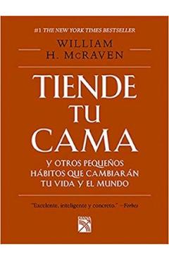 Tiende Tu Cama Y Otros Peque�os H�bitos Que Cambia - Mcraven