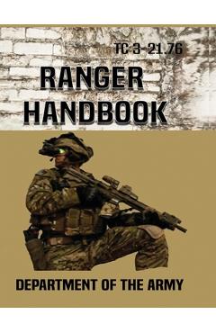 Ranger Handbook: Tc 3-21.76 - Department Of The Army