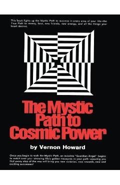 The Mystic Path to Cosmic Power - Vernon Howard