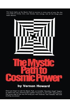 The Mystic Path to Cosmic Power - Vernon Howard