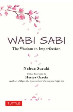 Wabi Sabi: The Wisdom in Imperfection - Nobuo Suzuki