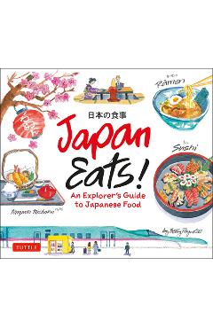 Japan Eats!: An Explorer\'s Guide to Japanese Food - Betty Reynolds