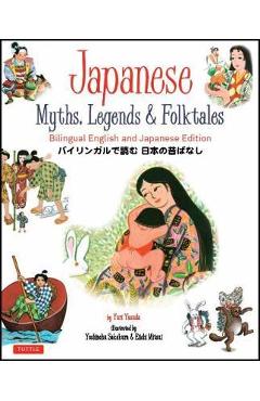 Japanese Myths, Legends & Folktales: Bilingual English and Japanese Edition - Yuri Yasuda