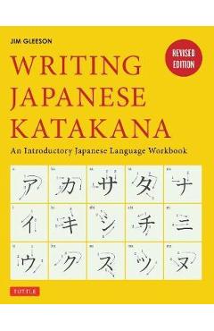 Writing Japanese Katakana: An Introductory Japanese Language Workbook - Jim Gleeson