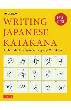 Writing Japanese Katakana: An Introductory Japanese Language Workbook - Jim Gleeson