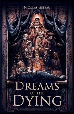 Dreams of the Dying: The Dark Corners of Our Minds - Nicolas Lietzau