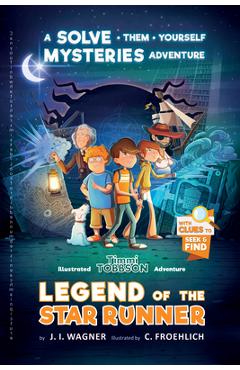 Legend of the Star Runner: A Timmi Tobbson Adventure - J. I. Wagner