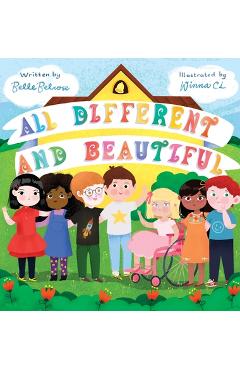 All Different and Beautiful: A Children\'s Book about Diversity, Kindness, and Friendships - Belle Belrose