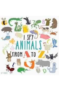I Spy Animals From A To Z: Can You Spot The Animal For Each Letter Of The Alphabet? - Vit Hansen