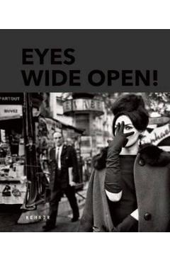 Eyes Wide Open! 100 Years of Leica Photography - Hans-michael Koetzle