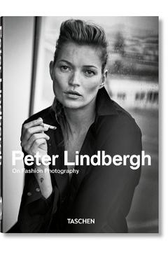 Peter Lindbergh. on Fashion Photography. 40th Ed. - Peter Lindbergh
