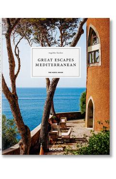 Great Escapes Mediterranean. the Hotel Book - Angelika Taschen