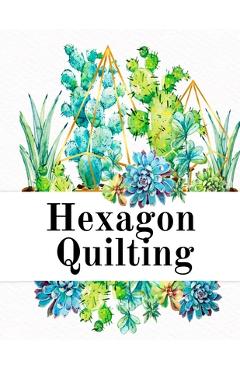Hexagon Quilting: Craft Paper Notebook (.2, small, per side) - 8.5 x 11, Matte, 120 Pages Composition Workbook for Needlework Students W - Crafty Hexagon