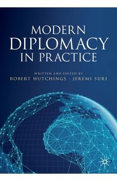 Modern Diplomacy in Practice - Robert Hutchings