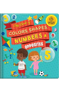 Big Book of Colors, Shapes, Numbers & Opposites: With Flaps to Lift and Grooves to Trace - Anne Paradis