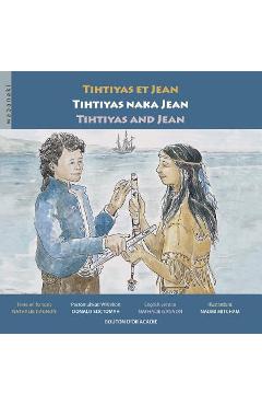 Tihtiyas Et Jean / Tihtiyas Naka Jean / Tihtiyas and Jean - Nathalie Gagnon