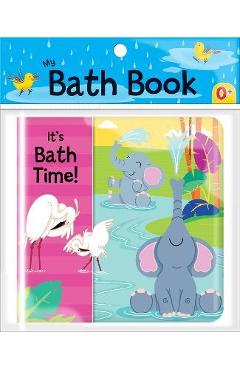 It\'s Bath Time (My Bath Book) - Karina Dupuis